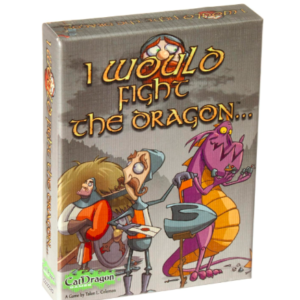 I would fight the dragon